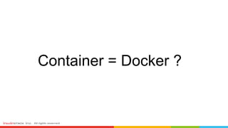 Container = Docker ?