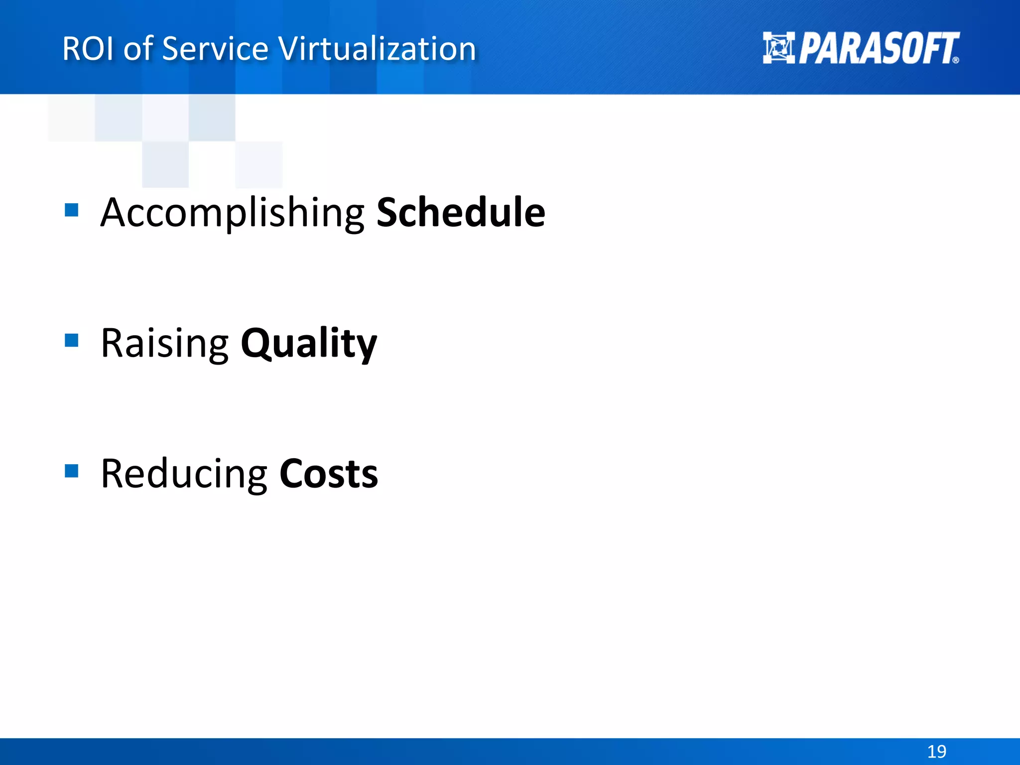 1919
ROI of Service Virtualization
 Accomplishing Schedule
 Raising Quality
 Reducing Costs
 