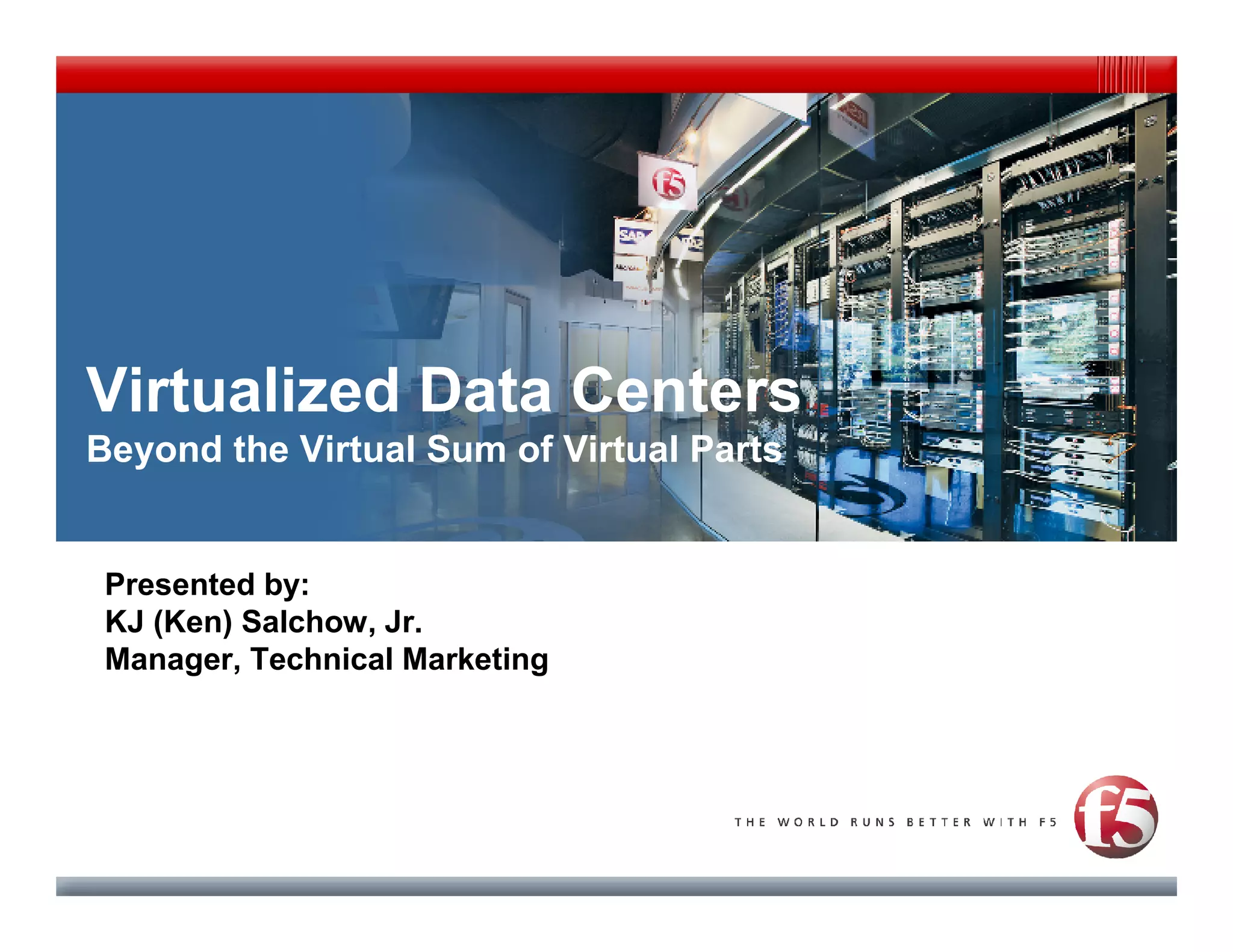 Virtualized Data Centers: Beyond the Virtual Sum of Virtual Parts