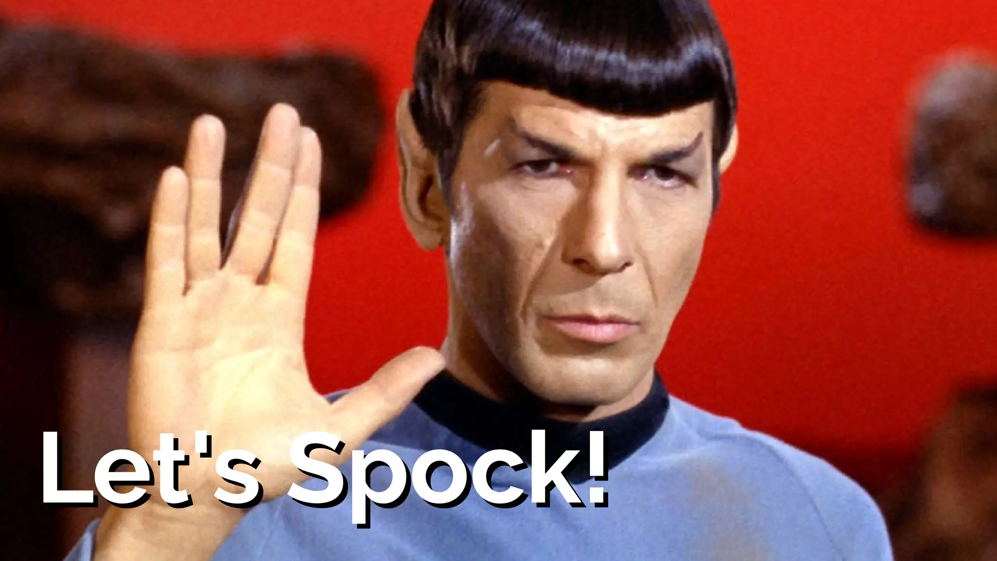Let's Spock!Let's Spock!
 