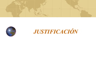 JUSTIFICACIÓN 