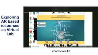 Exploring
AR based
resources
as Virtual
Lab
ePathshala AR
 