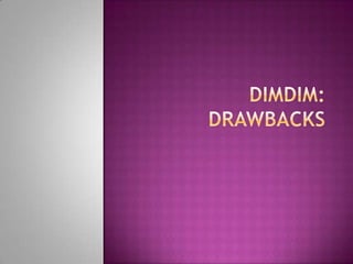 DimDim:  Drawbacks