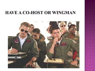Have a co-host or Wingman