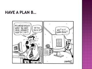 Have a plan B…