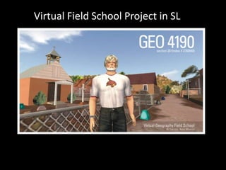 Virtual Field School Project in SL
 