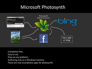 Microsoft Photosynth
Completely free.
Easy to use.
Plays on any platform.
Authoring only on a Windows machine.
There are now smartphone apps for photosynth.
 