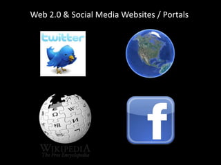 Web 2.0 & Social Media Websites / Portals
 
