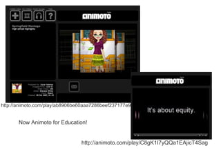 http://animoto.com/play/ab8906be60aaa7286beef237177e986b Now Animoto for Education!   http://animoto.com/play/C8gK1I7yQQa1...