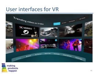 User interfaces for VR
40
 