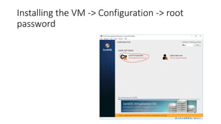 Installing the VM -> Configuration -> root
password
 