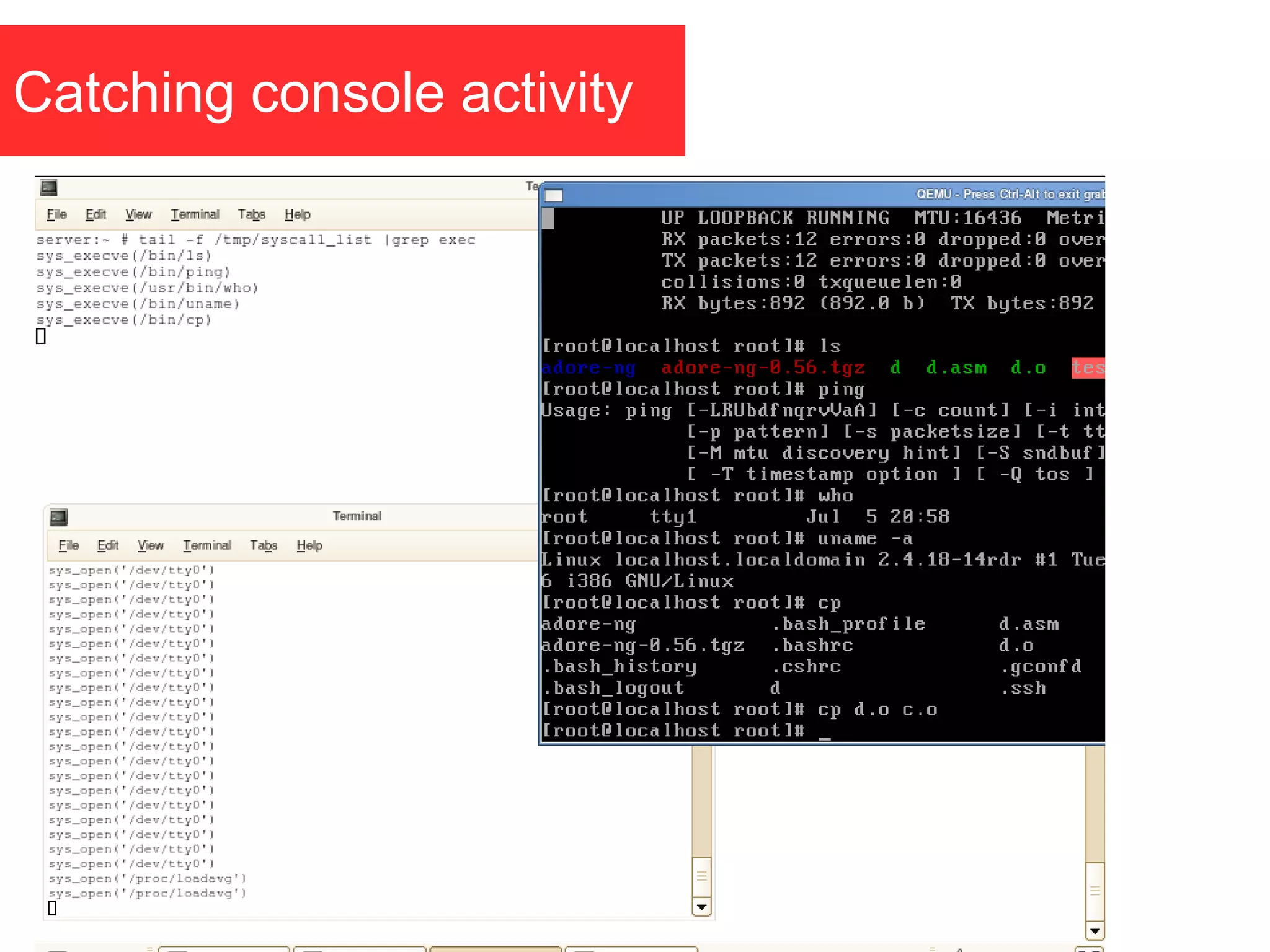 Catching console activity
 