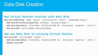 New Virtual Machine Creation with Data Disk

Add new Data Disk to existing Virtual Machine

 