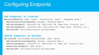 Add Endpoints at Creation

Modify Endpoints at Runtime

 