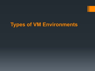Types of VM Environments

 