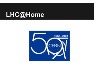 LHC@Home
 