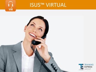 ISUS™ VIRTUAL
 