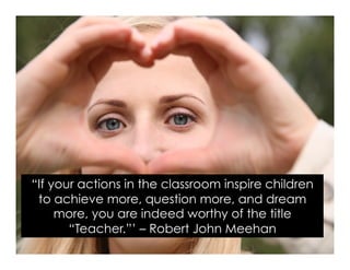 It	
  all	
  
begins	
  
with	
  
seeds	
  
“If your actions in the classroom inspire children
to achieve more, question more, and dream
more, you are indeed worthy of the title
“Teacher.”’ – Robert John Meehan
 