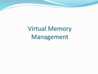 Virtual Memory
Management
 