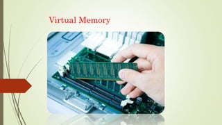 Virtual Memory
Submitted to: Submitted by:
Sir Asif Wagan F-16CS31
 