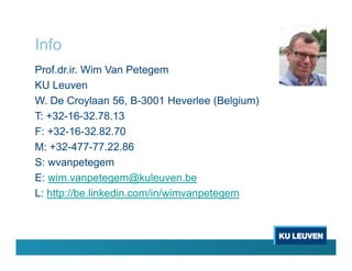 Info
Prof.dr.ir. Wim Van Petegem
KU Leuven
W. De Croylaan 56, B-3001 Heverlee (Belgium)
T: +32-16-32.78.13
F: +32-16-32.82.70
M: +32-477-77.22.86
S: wvanpetegem
E: wim.vanpetegem@kuleuven.be
L: http://be.linkedin.com/in/wimvanpetegem
 