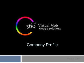 Company Profile © Virtualmob, Jan 2011 