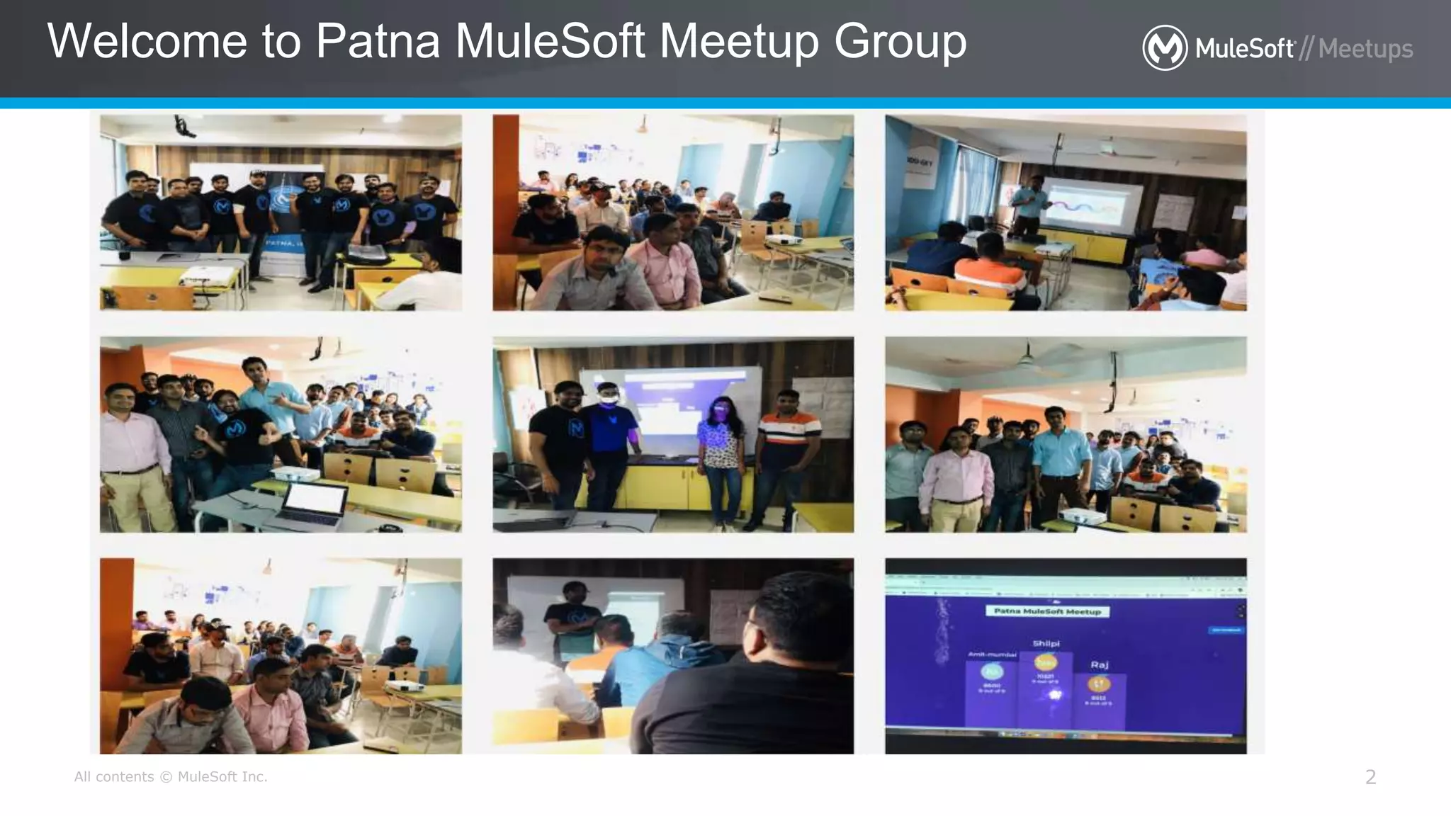 All contents © MuleSoft Inc.
Welcome to Patna MuleSoft Meetup Group
2
 