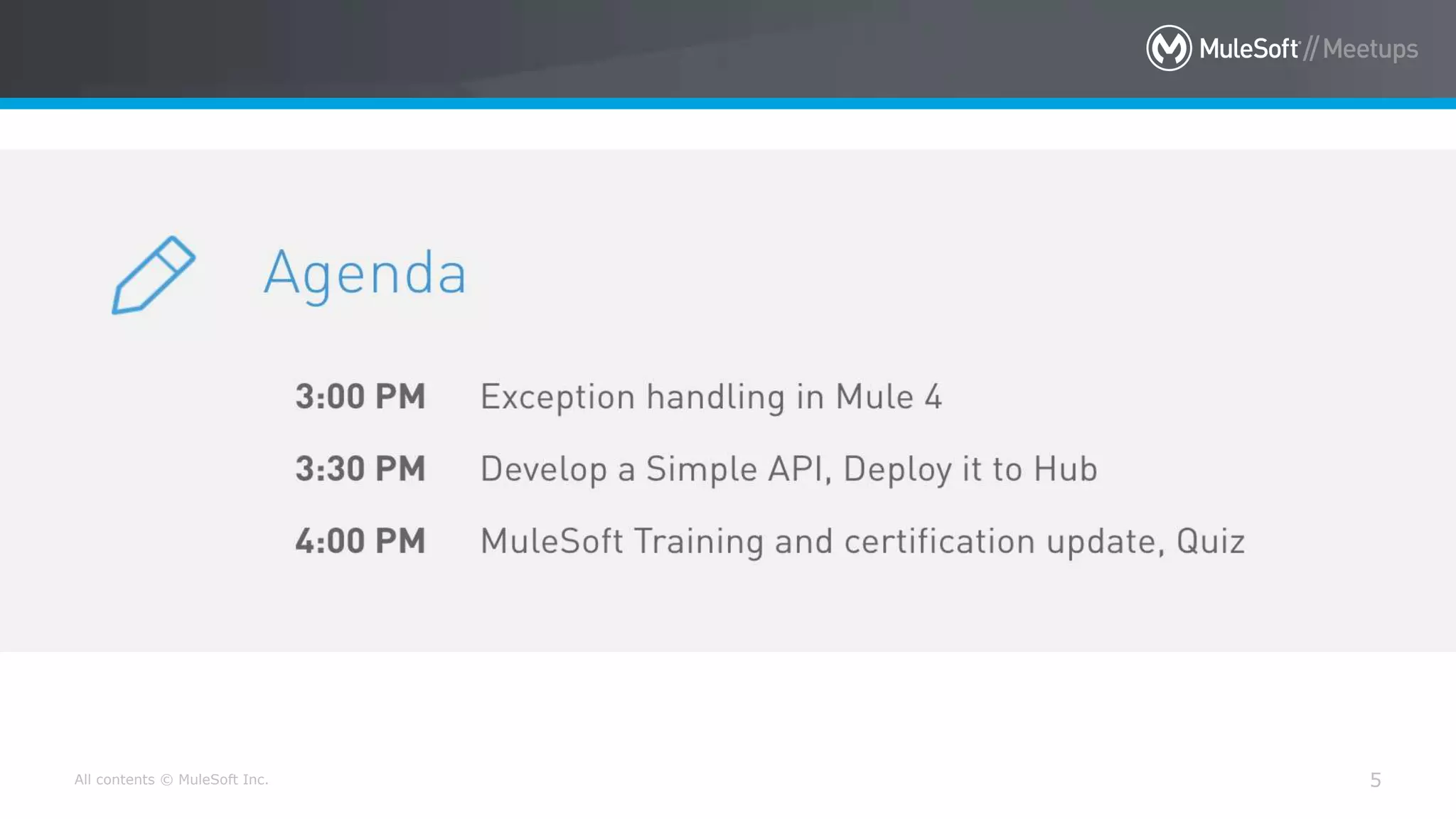 All contents © MuleSoft Inc. 5
 
