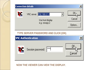 TYPE SERVER PASSWORD AND CLICK [OK]. NOW THE VIEWER CAN VIEW THE DISPLAY. 