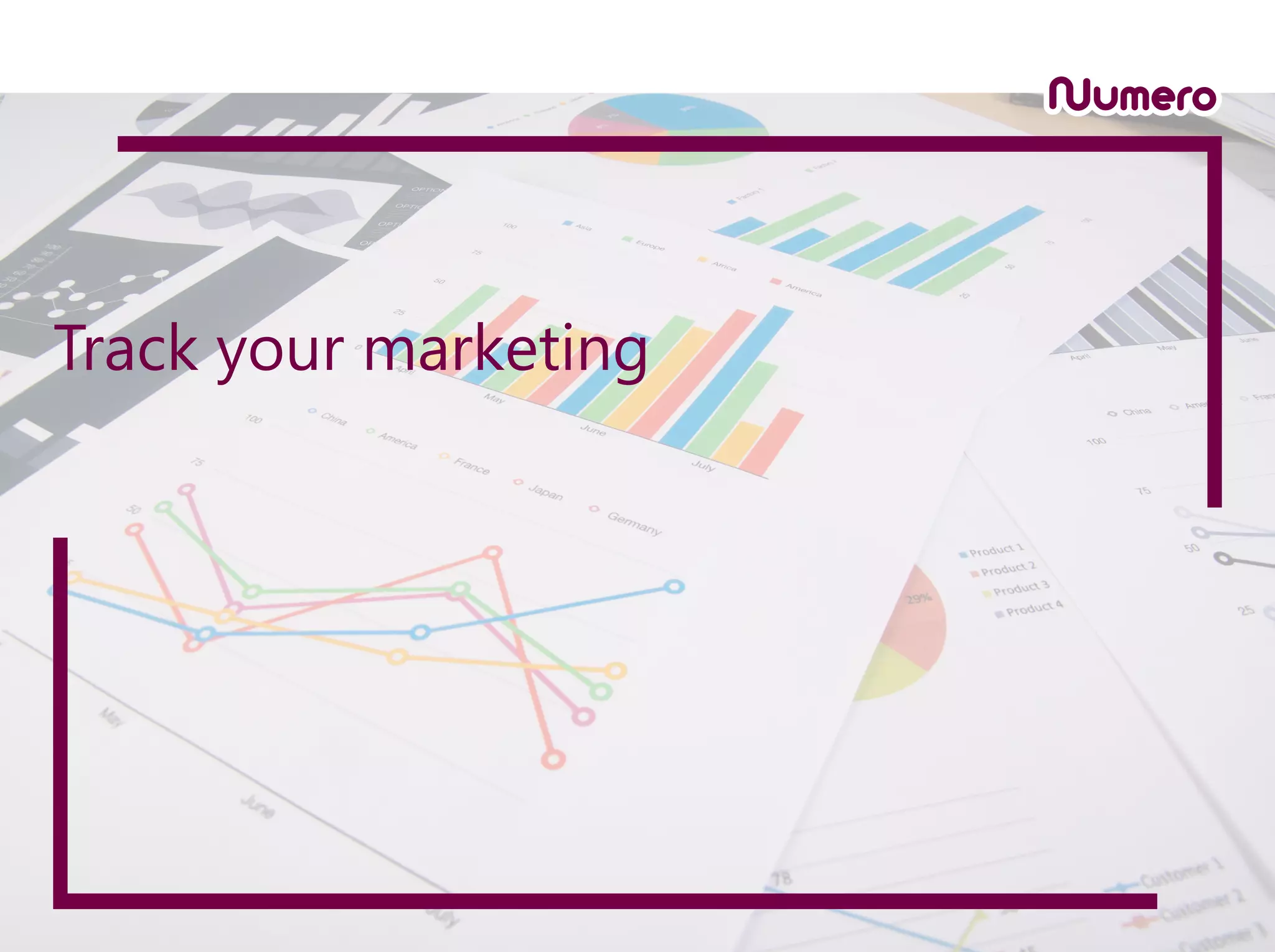 Track your marketing
 