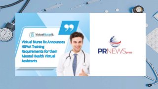 Virtual Nurse Rx Announces
HIPAA Training
Requirements for their
Mental Health Virtual
Assistants
 