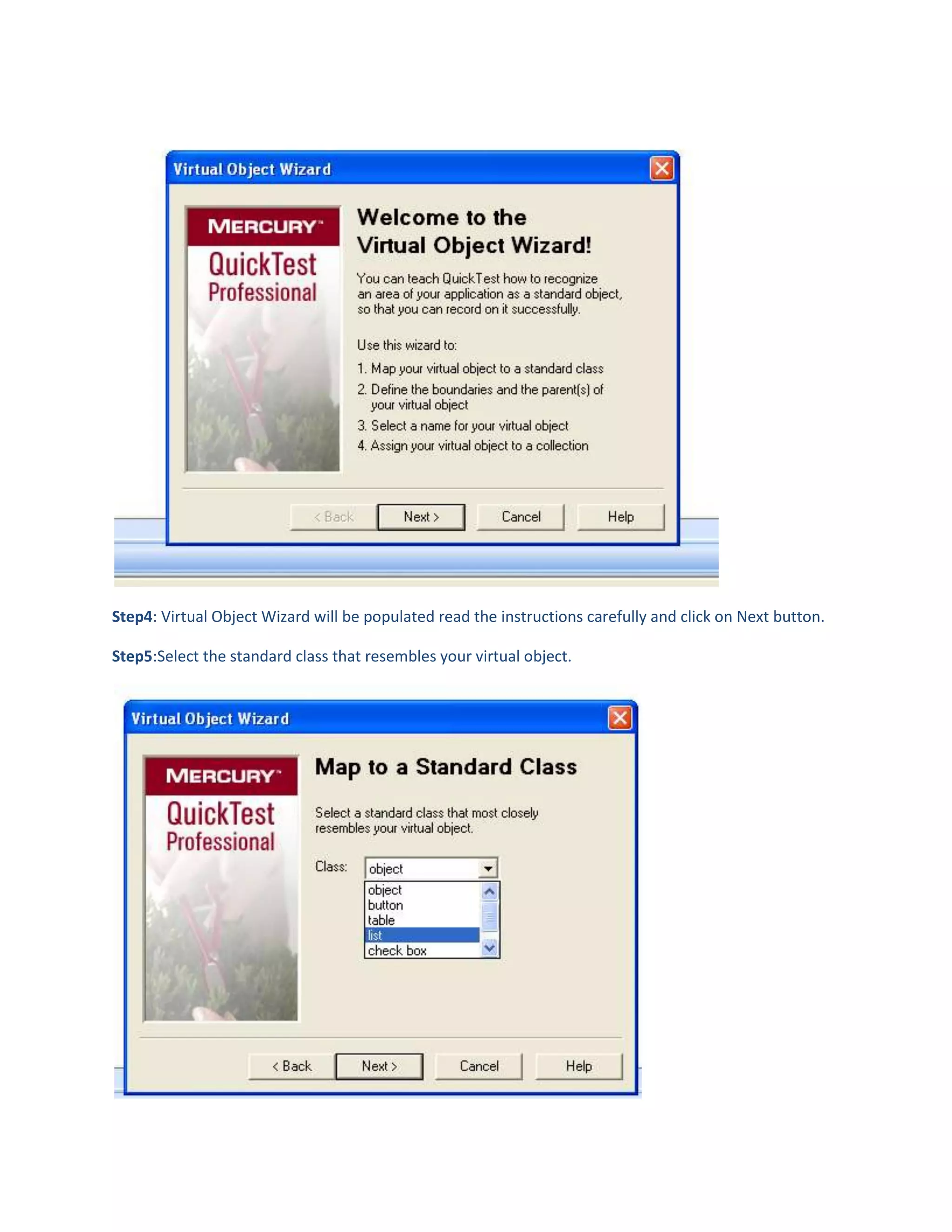 Step4: Virtual Object Wizard will be populated read the instructions carefully and click on Next button.
Step5:Select the standard class that resembles your virtual object.

 