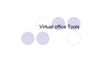 Virtual office Tools
 
