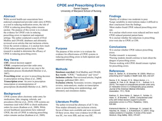 CPOE and Prescribing Errors Daniel Ceppos University of Maryland School of Nursing Purpose The purpose of this review is to evaluate the evidence for effectiveness of CPOE systems in reducing prescribing errors in both inpatient and outpatient settings.  ,[object Object],[object Object],[object Object],[object Object],[object Object],Background CPOE systems allow electronic order entry for medications, labs, imaging, referrals, and procedures (Devine et al., 2010). CDS systems are sometimes used with CPOE to check medication orders for errors (Kadmon et al., 2009). While several healthcare associations have endorsed CPOE, the role of CPOE in reducing prescribing orders remains unclear (Kadmon et al., 2009). Methods Databases searched : Ovid Medline and CINAHL  Key words : “CPOE,” “medication” and “error”   Inclusion criteria : Peer-reviewed articles, English language, published 2001–2011.  Exclusion criteria : Systematic reviews, integrated reviews, meta-analyses, studies on transcription errors or prescribing error epidemiology, and laboratory and simulation studies. ,[object Object],[object Object],[object Object],[object Object],[object Object],[object Object],Key Terms CDS : clinical decision support CPOE : computerized provider order entry Medication error : an error at any step in the medication process (Krahenbuhl-Melcher et al., 2007). Prescribing error : an error in prescribing decision or prescription writing (Dean et al., 2000). Transcription error : An error in prescription transcription or misinterpretation of prescriptions (Krahenbuhl-Melcher et al., 2007). Literature Profile The author reviewed the abstracts of all 71 hits. Nine studies ultimately met inclusion criteria. Seven of these were available and were reviewed. Of these seven, three were evidence level IIB, one was IIC, two were IIIB, and onc was IIIC. References Dean, B., Barber, N., & Schachter, M. (2000). What is a prescribing error?  Quality in Health Care, 9 (4), 232-237. Devine, E. B., Hansen, R. N., Wilson-Norton, J. L., Lawless, N., Fisk, A. W., Blough, D. K.,... Sullivan, S. D. (2010). The impact of computerized provider order entry on medication errors in a multispecialty group practice.  Journal of the American Medical Informatics Association, 17 (1), 78-84.  Kadmon, G., Bron-Harlev, E., Nahum, E., Schiller, O., Haski, G., & Shonfeld, T. (2009). Computerized order entry with limited decision support to prevent prescription errors in a PICU.  Pediatrics, 124 (3), 935-940.  Krahenbuhl-Melcher, A., Schlienger, R., Lampert, M., Haschke, M., Drewe, J., & Krahenbuhl, S. (2007). Drug-related problems in hospitals: A review of the recent literature.  Drug Safety, 30 (5), 379-407. Abstract While several health-care associations have endorsed computerized provider order entry (CPOE) as a tool in reducing medication errors, the role of CPOE in reducing prescribing orders remains unclear. The purpose of this review is to evaluate the evidence for CPOE's role in reducing prescribing errors in inpatient and outpatient settings. The author conducted a search of Ovid Medline and CINAHL databases and ultimately reviewed seven articles that met inclusion criteria. Given the current evidence, it is unclear how much CPOE reduce potential patient harm. Further research is needed to determine the efficacy of CPOE in reducing prescribing errors. 