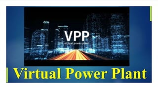 Virtual Power Plant
 