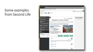Some examples
from Second Life
 