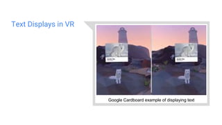 Text Displays in VR
Google Cardboard example of displaying text
 