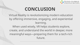 Vr Conclusion Virtual Reality Applications in Modern Education.pptx