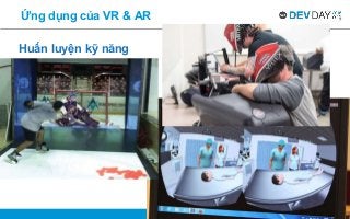 fb.com/devday.orgwww.devday.org
Ứng dụng của VR & AR
Huấn luyện kỹ năng
 