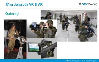 fb.com/devday.orgwww.devday.org
Ứng dụng của VR & AR
Quân sự
 