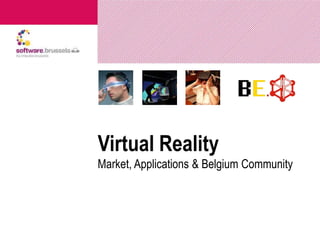 Virtual Reality
Concept, Markets & Belgium Community
June 2016
 