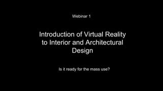Virtual Reality in Interior and Architectural Design | PPTX