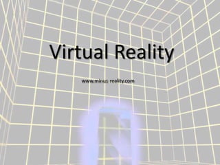 Virtual Reality www.minus-reality.com 