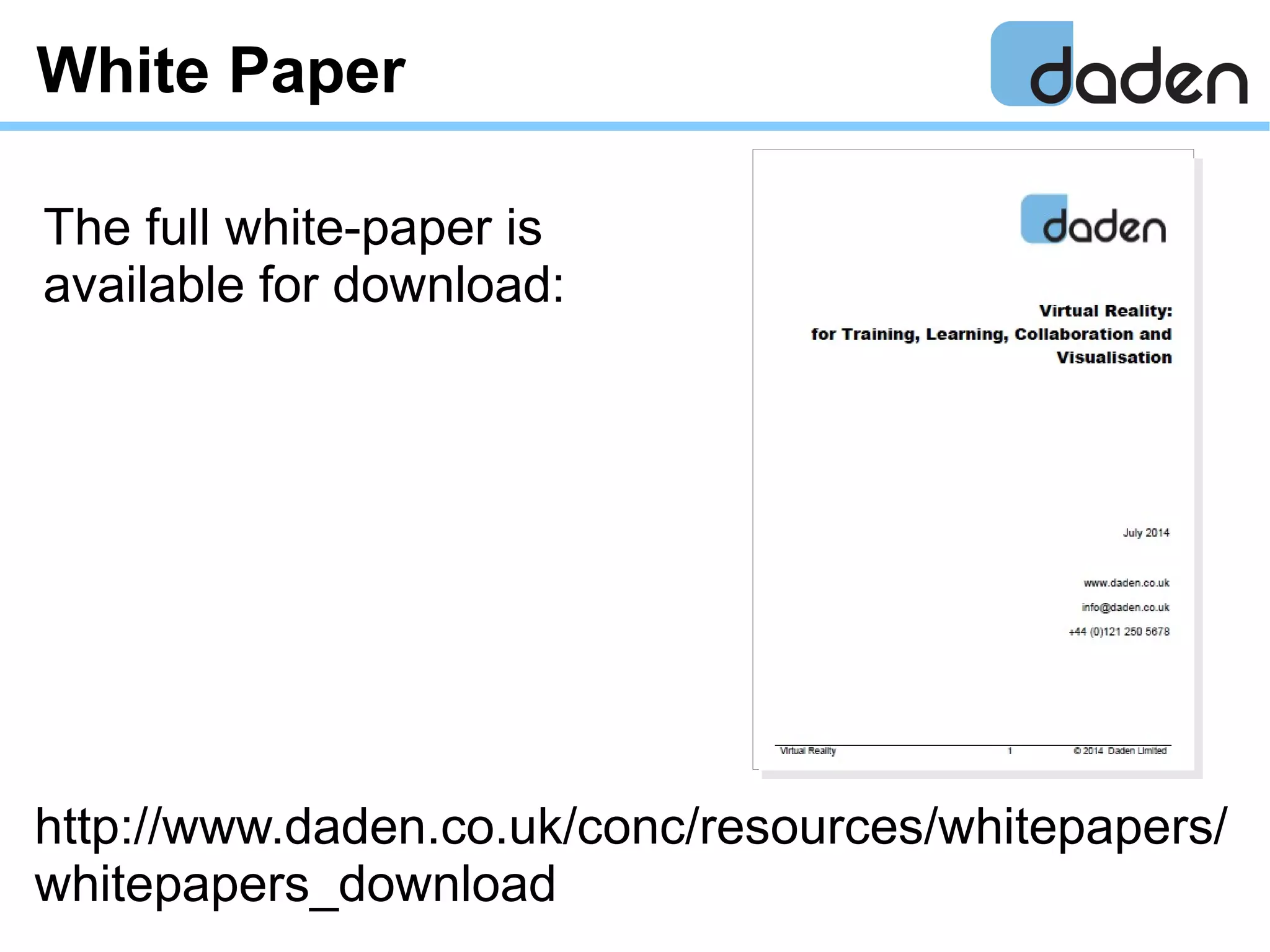 White Paper
The full white-paper is
available for download:
http://www.daden.co.uk/conc/resources/whitepapers/
whitepapers_download
 