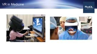VR in Medicine
 