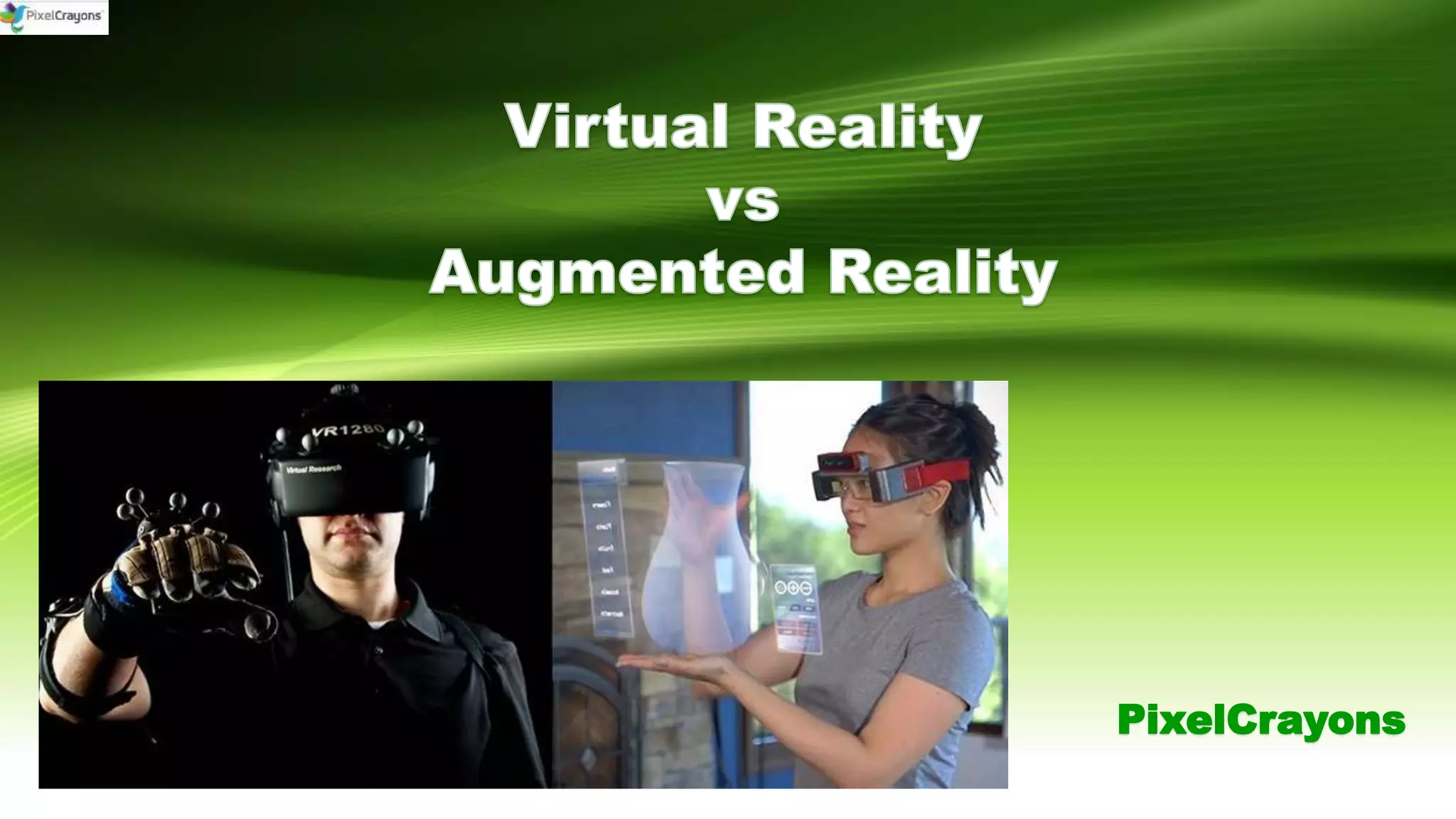 Virtual reality vs. augmented reality PPT