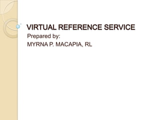 Prepared by:
MYRNA P. MACAPIA, RL
 