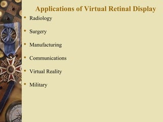 Virtual Retinal Display Basic Virtual retinal display ppt | PPT