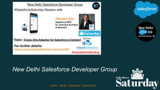 New Delhi Salesforce Developer Group
LEARN . SHARE . CELEBRATE . SALESFORCE
 