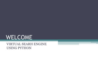 Virtual search engine Using PYTHON.pptx